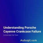 Неисправность картера Porsche Cayenne:причины, симптомы и профилактика 