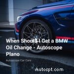 Руководство по замене масла BMW:когда менять масло для достижения оптимальной производительности 